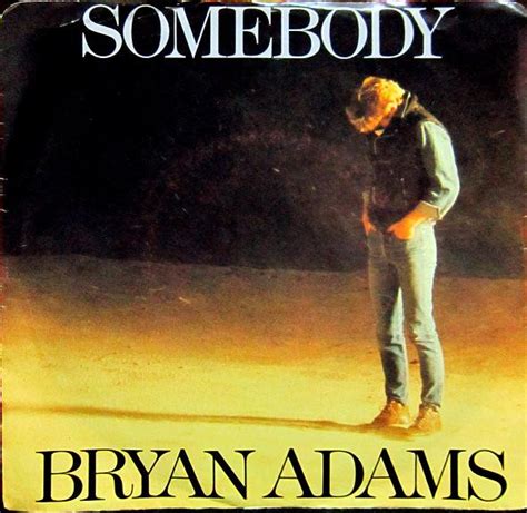 lyrics to are you that somebody|somebody lyrics bryan adams.